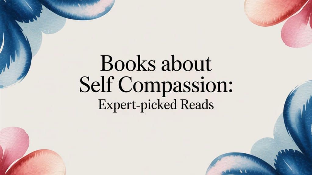 books about self compassion: Expert-picked reads